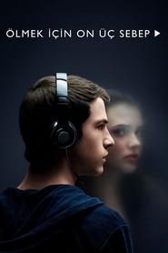 Ölmek İçin On Üç Sebep izle 