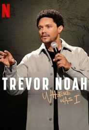 Trevor Noah: Where Was I izle